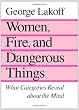 Women, Fire and Dangerous Things: What Categories Reveal About the Mind