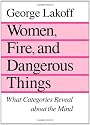 Women, Fire and Dangerous Things: What Categories Reveal About the Mind