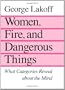 Women, Fire, and Dangerous Things