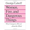 Women, Fire and Dangerous Things: What Categories Reveal About the Mind