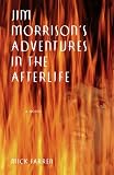 Jim Morrisons Adventures in the Afterlife