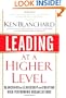 Leading at a Higher Level: Blanchard on Leadership and Creating High Performing Organizations