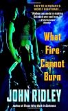 What Fire Cannot Burn