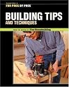 Building Tips & Techniques (For Pros by Pros)