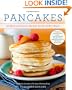 Pancakes: 72 Sweet and Savory Recipes for the Perfect Stack