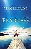 Fearless: Imagine Your Life without Fear