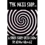 The Next Stop (3 complete short stories) (Kindle Edition)