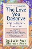 The Love You Deserve: A Spiritual Guide to Genuine Love