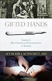 Gifted hands : America's most significant contributions to surgery