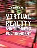 Virtual Reality and the Built Environment