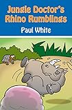 Jungle Doctor's rhino rumblings