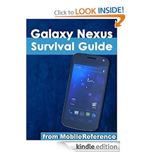 Galaxy Nexus Survival Guide Step-by-Step User Guide for Galaxy Nexus Getting Started, Downloading FREE e, Using eMail, Photos and Videos, and Surfing the Web (Mobi Manuals) eBook Toly K