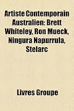 Produkt-Bild: Artiste Contemporain Australien: Brett Whiteley, Ron Mueck, Ningura Napurrula, Stelarc
