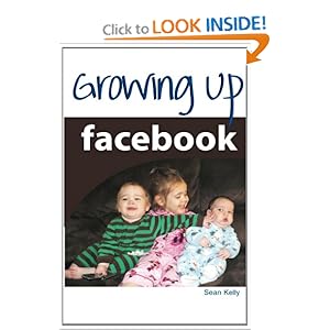 Growing Up Facebook Sean Kelly, Melanie M Knight and Meaghen Hale