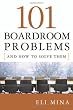 101 Boardroom Problems and How to Solve Them