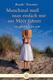Manchmal mu&szlig; man einfach nur ans Meer fahren um gl&uuml;cklich zu sein - Rosalie Tavernier