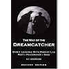 The Way of the Dreamcatcher: Spirit Lessons with Robert Lax