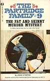 The Fat and Skinny Murder Mystery (The Partridge Family, #9)