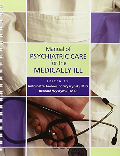 manual of psychiatric care for the medically ill concise guides