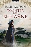 Tochter der Schw�ne - Julie Watson