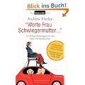"Werte Frau Schwiegermutter...": 54 Kriegserkl�rungen an die liebe Verwandtschaft: 54 Kriegserkl�rungen an die liebe Verwandtschaft. Einfach Namen ... kriegen Sie Ihre nervige Familie in den Griff
