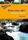 Dilyn dwy afon : Afon Tywi ac Afon Teifi