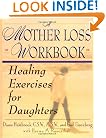 A Mother Loss Workbook: Healing Exercises for Daughters