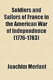 Soldiers and Sailors of France in the American War of Indepesoldiers and Sailors of France in the American War of Independence (1776-1783) Ndence (177-