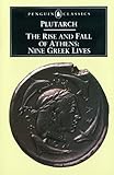 The Rise and Fall of Athens: Nine Greek Lives (Classics)
