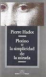 Plotino O La Simplicidad De La Mi