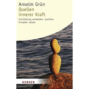 Quellen innerer Kraft: Erschöpfung vermeiden - Positive Energien nutzen (HERDER spektrum)