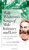 Walt Whitmans Songs of Male Intimacy and Love: "Live Oak, with Moss" and "Calamus" (Iowa Whitman Series)