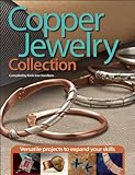 Copper Jewelry Collection: Versatile Projects to Expand Your Skills