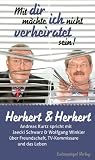 Produkt-Bild: Herbert & Herbert: Mit dir m&ouml;chte ich nicht verheiratet sein!