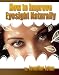How to Improve Eyesight Naturally