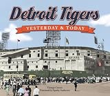 Yesterday and Today Detroit Tigers