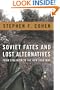 Soviet Fates and Lost Alternatives: From Stalinism to the New Cold War