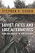 Soviet Fates and Lost Alternatives: From Stalinism to the New Cold War