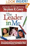 The Leader in Me: How Schools and Par...