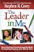 The Leader in Me: How Schools and Parents Around the World Are Inspiring Greatness, One Child At a Time by Stephen R. Covey