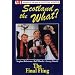Scotland and the What? - the Final Fling [DVD]