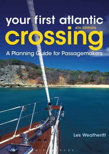 Your First Atlantic Crossing 4th edition: A Planning Guide for Passagemakers