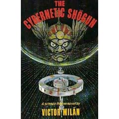 The Cybernetic Shogun by Victor Milan
