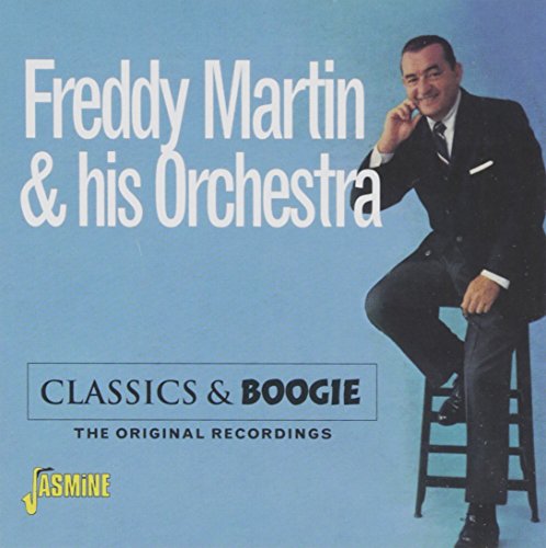 Freddy Martin - Classics & Boogie - The Original Recordings [original Recordings Remastered] - Zortam Music