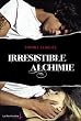 Irr�sistible alchimie