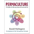 Permaculture: Principles and Pathways Beyond Sustainability