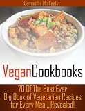70 Of The Best Ever Big Book of Vegetarian Recipes for Every Meal...Revealed! (70 Of The Best Ever Recipes...Revealed)