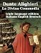 La Divina Commedia - The Divine Comedy - Die G�ttliche Komoedie (Inferno, Purgatorio, Paradiso) by Dante Alighieri in three languages (italian, english ... editions. (La Divina Commedia (translated))
