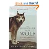 The Philosopher and the Wolf: Lessons from the Wild on Love, Death and Happiness