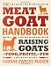 The Meat Goat Handbook: Raising Goats for Food, Profit, and Fun